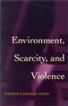 Environment, Scarcity, and Violence