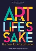 Art for Life’s Sake: The Case for Arts Education